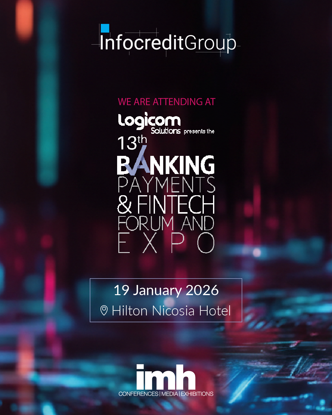 Infocredit Group to Attend 13th Banking Payments & Fintech Forum and EXPO